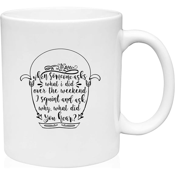 Coffee Mug When Someone asks what I did over the Weekend White Coffee Mug Funny Gift Cup