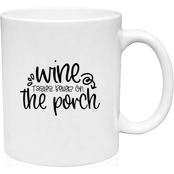 Coffee Mug Wine Tastes Better On The Porch Outdoors Funny Family Drinking White Coffee Mug Funny Gift Cup