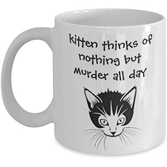 Coffee Mug for Best Gifts Kitten Thinks of Nothing but Murder All Day Coffee Mug Cup - cat Kitten Lover Coffee Gift Accessories Merchandise