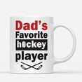 thumbnail image 1 of Coffee Mugs Dad's Favorite Hockey Player Pucking Father Gifts for Son or Daughter Coffee Lovers 11oz 15oz White Mug Christmas Gift, 1 of 7