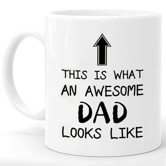 Coffee Mugs Gifts for Dad, This Is What An Awesome Dad Looks Like, White Ceramic 11 fl oz M1