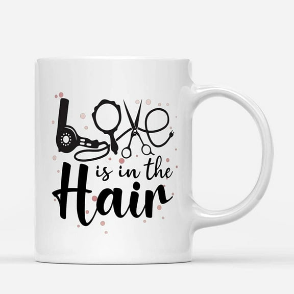 Coffee Mugs Love Is In The Hair Gifts for Hairdresser, Hair Stylist or Barber Women Men Coffee Lovers 11oz 15oz White Mug Christmas Gift