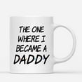 thumbnail image 1 of Coffee Mugs The One Where I Became Daddy Funny Men Gifts for New Dad Coffee Lovers 11oz 15oz White Mug Christmas Gift, 1 of 7