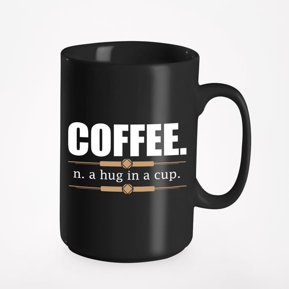 Coffee Noun Definition, Hug in a Cup, Caffeine Lovers, Black 15oz Ceramic Mug