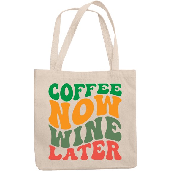Coffee Now, Wine Later, Drinking Themed Quote, Groovy Retro Wavy Text Merch Gift, 12oz Canvas Tote Bag