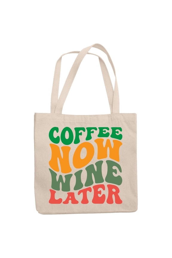 Coffee Now, Wine Later, Drinking Themed Quote, Groovy Retro Wavy Text Merch Gift, 12oz Canvas Tote Bag