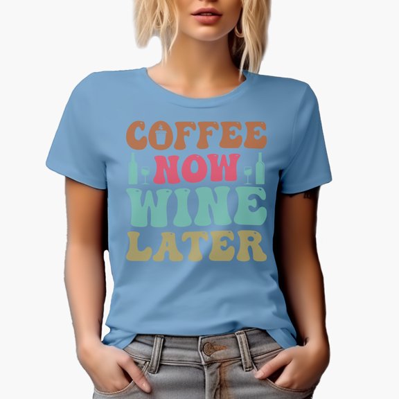 Coffee Now, Wine Later Quote, Groovy Retro Wavy Text Merch Gift, Baby Blue T-Shirt, Large