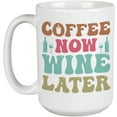 thumbnail image 1 of Coffee Now, Wine Later Quote, Groovy Retro Wavy Text Merch Gift, White 15oz Ceramic Mug, 1 of 5