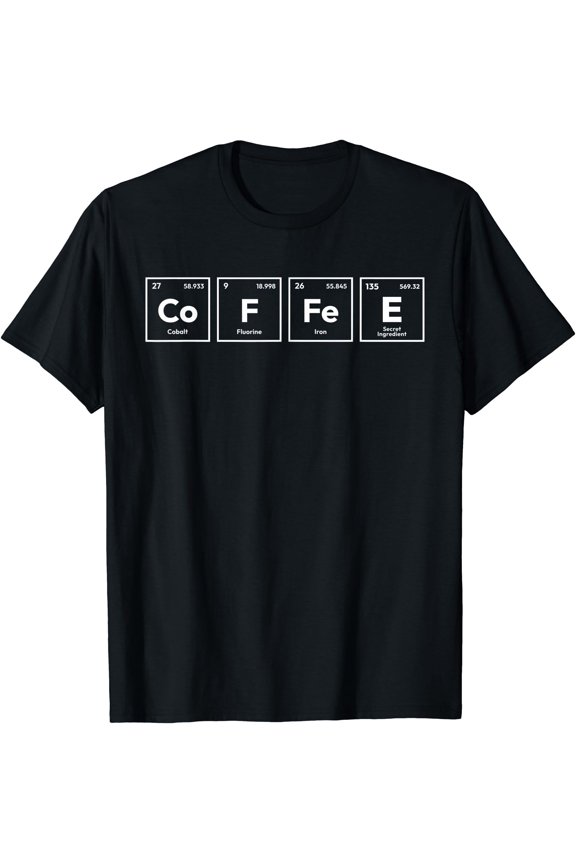 Coffee Periodic Table Elements Funny Science Geek Nerd Gifts T-Shirt, Unisex T-Shirt