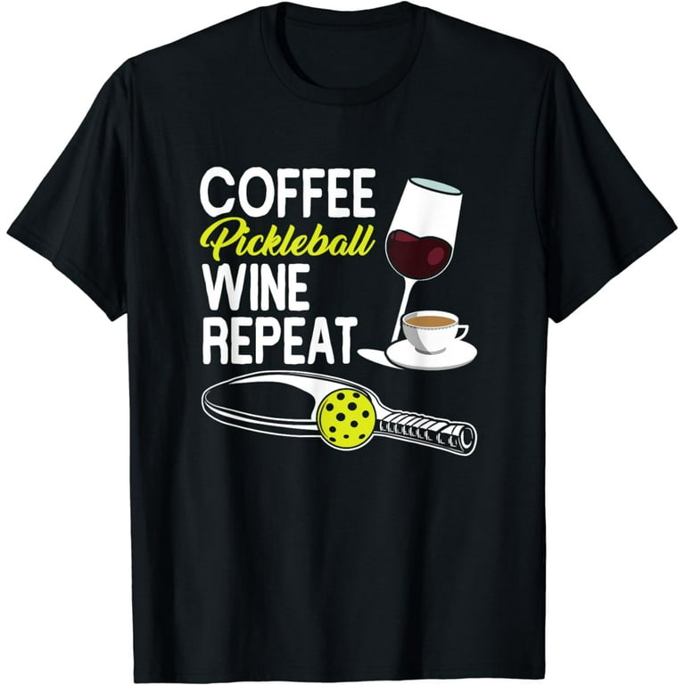 Distressed Coffee Pickleball Wine Repeat T-Shirt Funny Distressed Coffee Pickleball Wine Repeat T-Shirt Funny