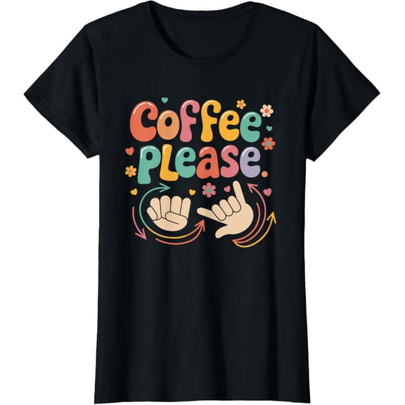Coffee Please American Sign Language ASL Teacher Groovy T-ShirtMen and women, Black T-shirt, size: Extra large