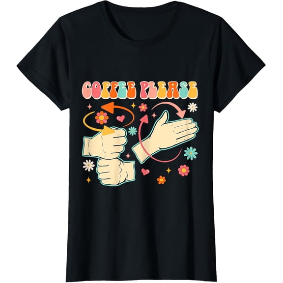 Coffee Please American Sign Language ASL Teacher Groovy T-ShirtMen and women, Black T-shirt, size: Extra large