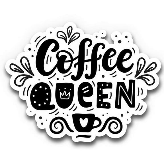 Coffee Queen - 5" Vinyl Sticker - For Car Laptop I-Pad - Waterproof Decal
