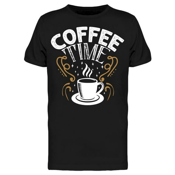 Coffee Quote Today Coffee Time T-Shirt Men -Image by Shutterstock, Male Small