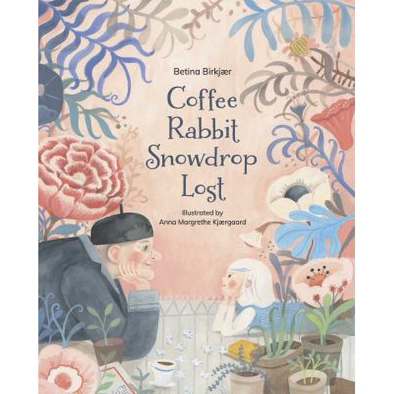Pre-Owned Coffee, Rabbit, Snowdrop, Lost (Hardcover) by Betina Birkjær, Sinéad Quirke Køngerskov