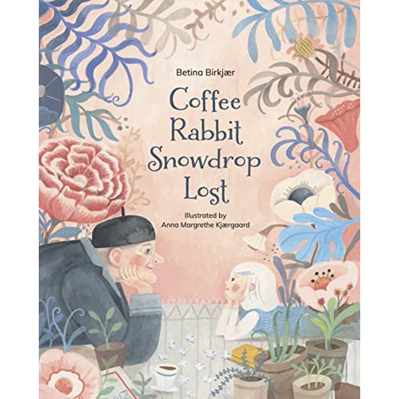 Pre-Owned Coffee, Rabbit, Snowdrop, Lost (Hardcover) by Betina Birkjr, Sinad Quirke Kngerskov
