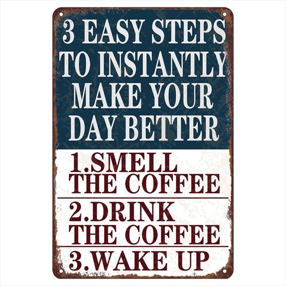 Coffee Retro Metal Tin Signs, 12* 8, Easy Steps To Instantly Make Your Day Better Wake Up Vintage Tin Sign, Funny Wall Art Interior Decoration, Metal Poster For Coffee Shop And Office, Gifts For Co