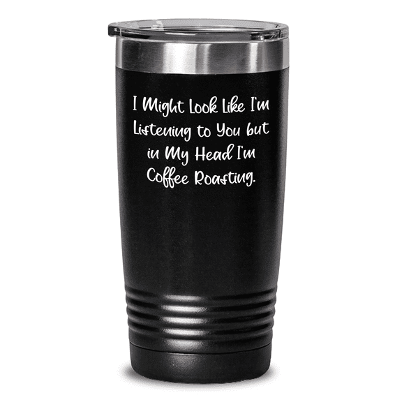 Coffee Roasting Enthusiasts Gifts from Men to Coffee Lovers for Father's Day, Funny Quote Coffee Roasting Tumbler, 20oz or 30oz Capacity
