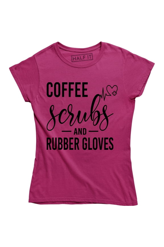 Coffee Scrubs And Rubber Gloves Nurse Funny Nursing Top T-Shirt