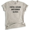 thumbnail image 1 of Coffee, Scrubs And Rubber Gloves Shirt, Unisex Women's Men's Shirt, Nurse Nursing Essential Worker Shirt, Light Silk Gray, XX-Large, 1 of 6