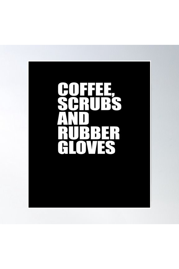 Coffee Scrubs And Rubber Gloves V3 Poster Wall Art, Modern Wall Decor, 24x36 UNFRAMED