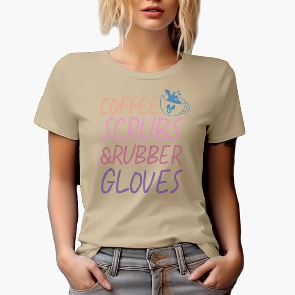 Coffee, Scrubs & Rubber Gloves, Nurse Merch Gift, Tan T-Shirt, Small