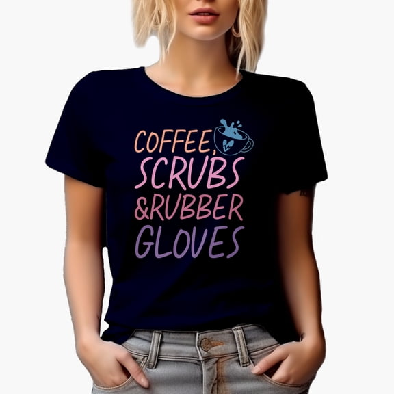 Coffee, Scrubs & Rubber Gloves, Nurse or Nurses Week Merch Gift, Navy Blue T-Shirt, Medium