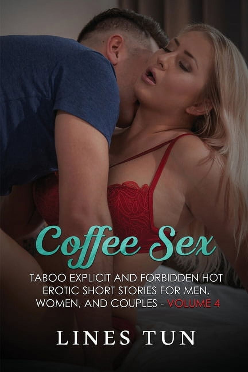 Coffee Sex : Taboo Explicit and Forbidden Hot Erotic Short Stories for Men,  Women, and Couples (Paperback) - Walmart.com