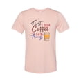 thumbnail image 1 of "Coffee Shirt, First I Drink The Coffee Then I Do The Things, Unisex Fit, Sublimation, Soft Bella T, Gift For Coffee Lover, Coffee Apparel, Peach, XL", 1 of 1