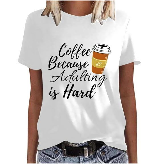 Coffee Shirts for Women Cute Coffee Lover Graphic T-Shirt Funny Adulting is Hard Letter Print Short Sleeve Tee Tops