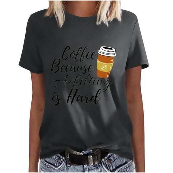 Coffee Shirts for Women Cute Coffee Lover Graphic T-Shirt Funny Adulting is Hard Letter Print Short Sleeve Tee Tops