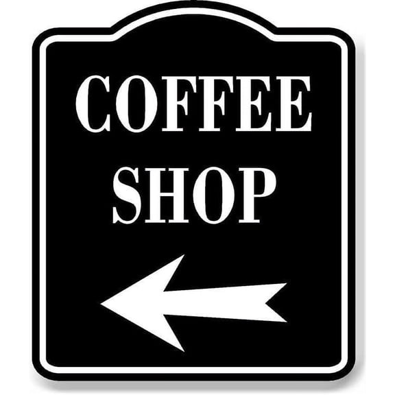 Coffee Shop Left Arrow BLACK Aluminum Composite Sign, 8.5"x10"