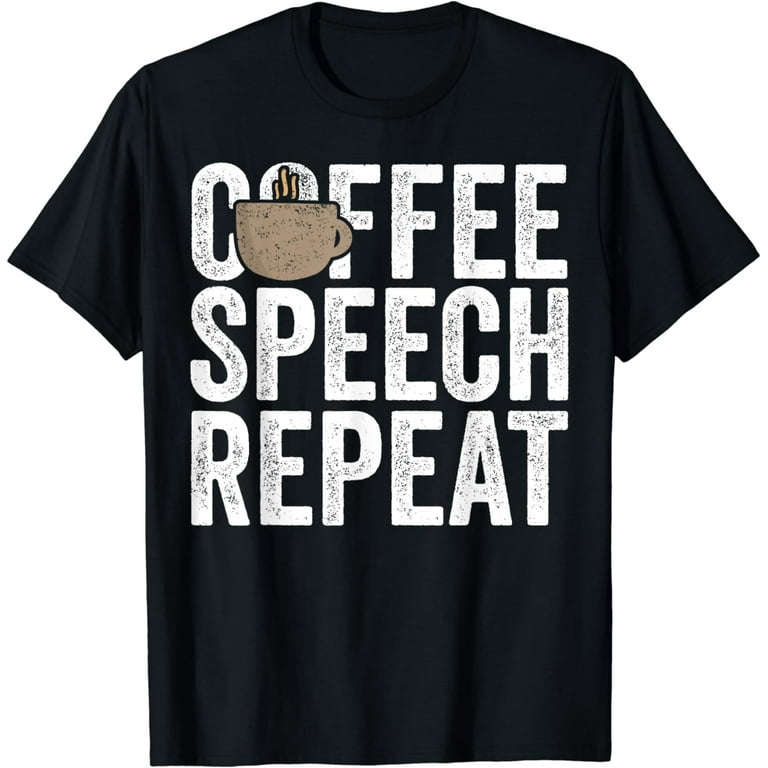 Coffee Speech Repeat Speech Therapist Shirt School Slp Coffee Speech Repeat Speech Therapist Shirt School Slp