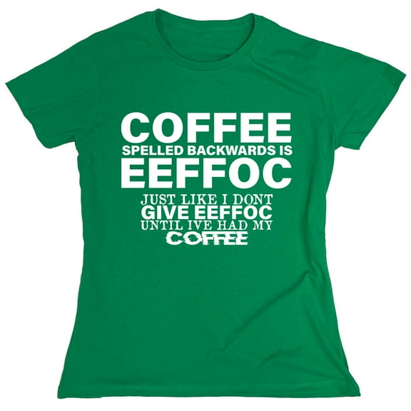 Coffee Spelled Backwards Sarcastic Humor Novelty Funny Women's Casual Tees