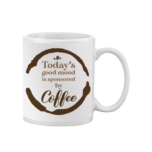 Coffee Sponsored Good Mood Mug - Smartprints Designs,