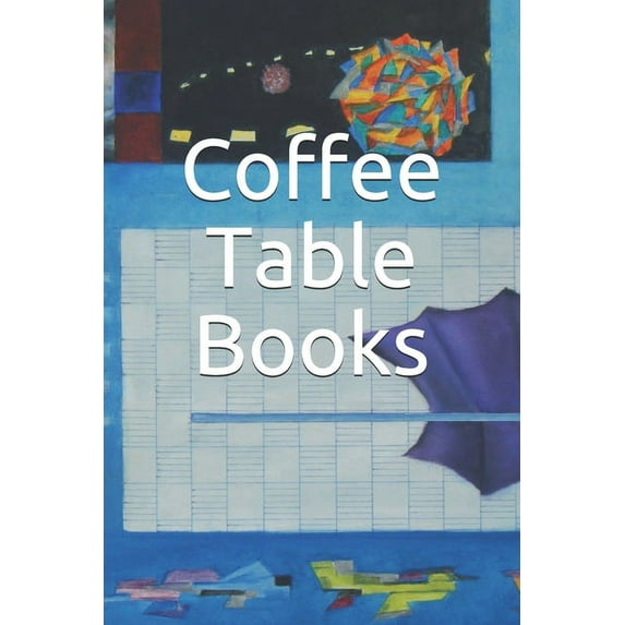 Coffee Table Books Paperback 107707381X 9781077073814 Steven Yessick