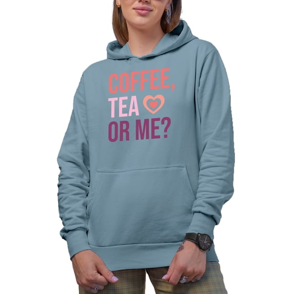 Coffee, Tea or Me, Funny Valentine's Day Merch Gift, Light Blue Hooded Sweatshirt or Hoodie, XL