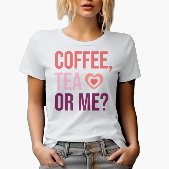Coffee, Tea or Me, Funny Valentine's Day Merch Gift, White T-Shirt, Small