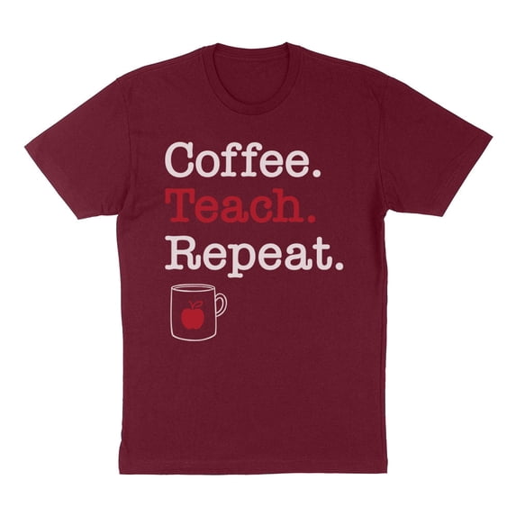 Coffee Teach Repeat Shirt Unisex X-Large Maroon