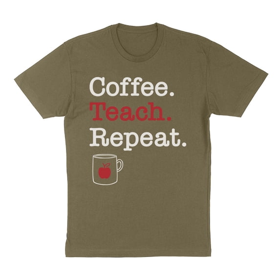 Coffee Teach Repeat Shirt Unisex X-Large Military Green