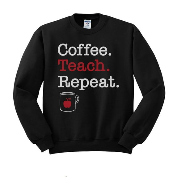 Coffee Teach Repeat Sweatshirt Unisex X-Large Black