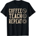 thumbnail image 1 of Coffee Teach Repeat T-Shirt, 1 of 3