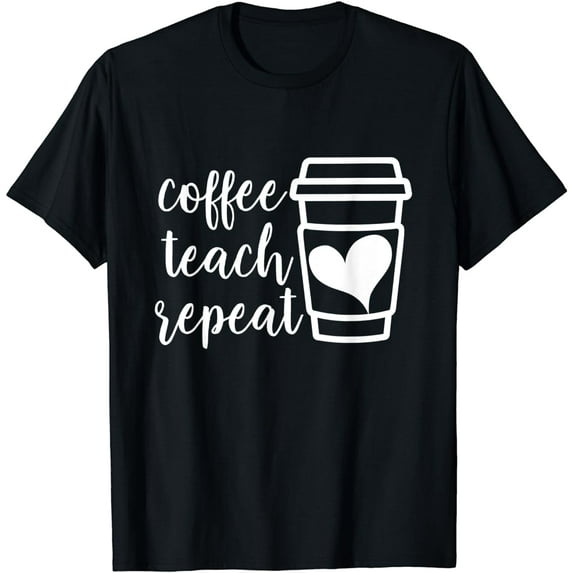 Coffee Teach Repeat, Women's Misses Unisex Plus Size Teacher T-Shirt