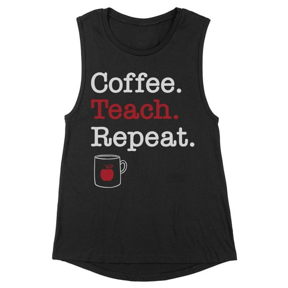 Coffee Teach Repeat Women's Muscle Tank X-Small Black