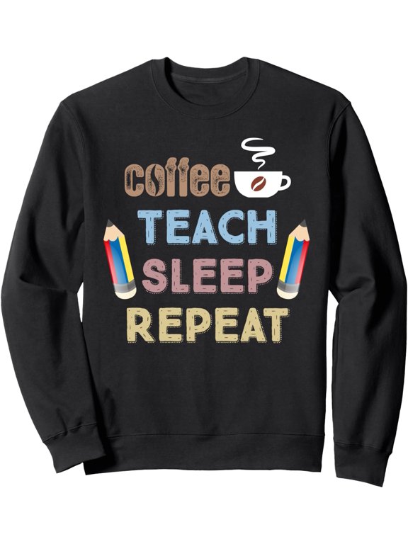 Coffee Teach Sleep Repeat Graphic Sweatshirt