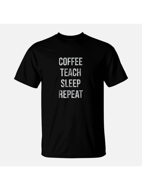 Coffee Teach Sleep Repeat Funny Teacher Professor TShirt