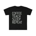 thumbnail image 1 of Coffee Teach Sleep Repeat Unisex T-shirt S-3XL Teacher Appreciation, 1 of 2