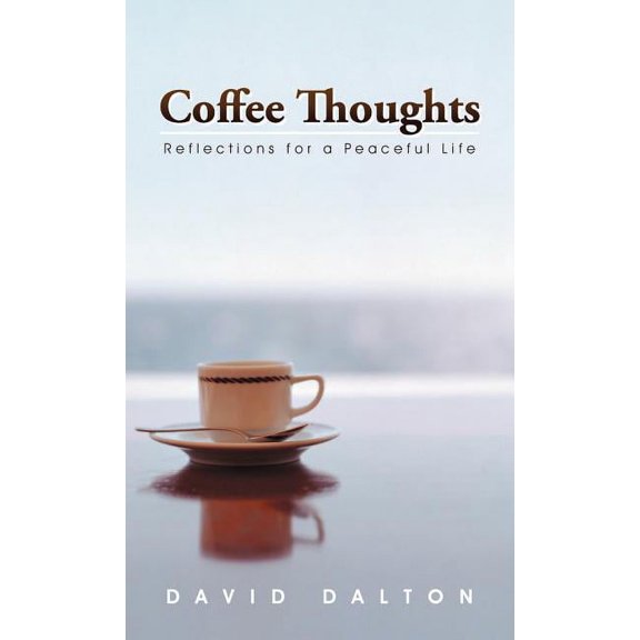 Coffee Thoughts: Reflections for a Peaceful Life (Hardcover)