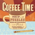 thumbnail image 1 of Coffee Time : Perk Up with Puzzles, Brainteasers, and Trivia (Paperback), 1 of 3