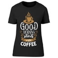 thumbnail image 1 of Coffee To Start The Day T-Shirt Women -Image by Shutterstock, Female Medium, 1 of 2